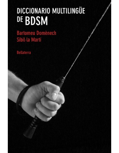 DICCIONARIO MULTILINGUE DE BDSM Bartomeu Domenech y Sibilla Marti Castellano 