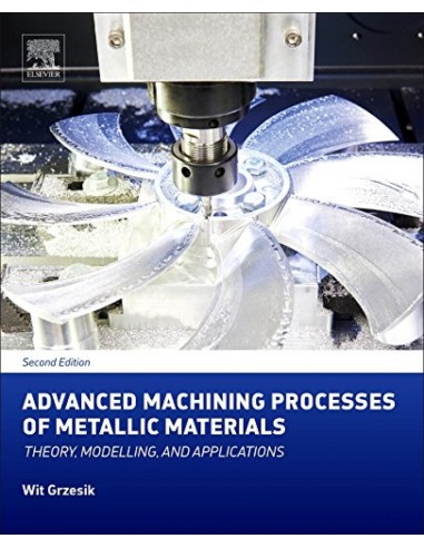 Advanced Machining Processes of Metallic Materials
