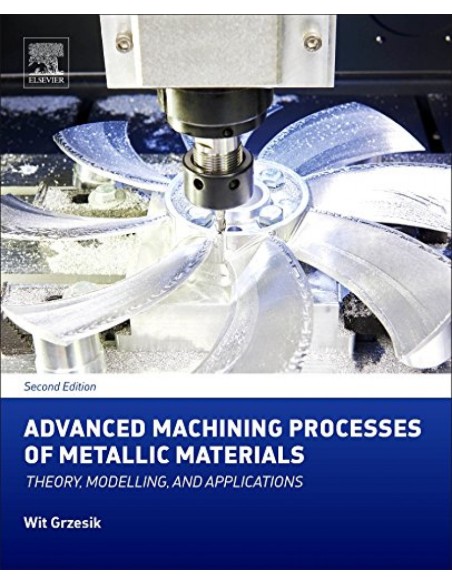 Advanced Machining Processes of Metallic Materials