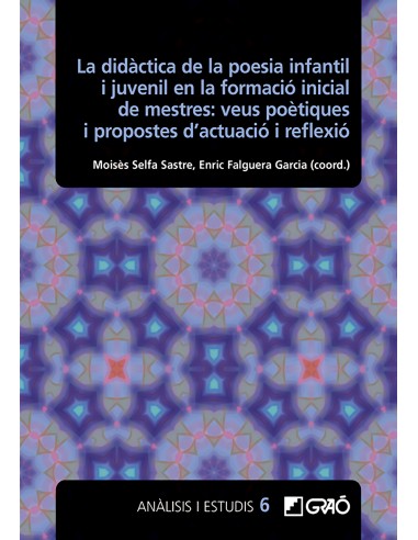 La didactica de la poesia infantil i juvenil en la formacio inicial de mestres veus poetiques i propostes d actuacio i reflexio