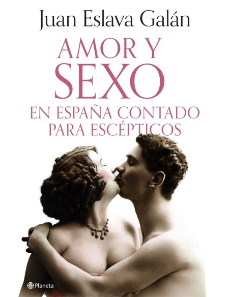 Amor y sexo en Espana contado para escepticos