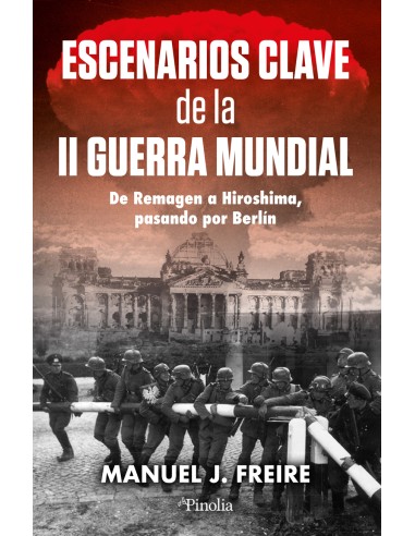 ESCENARIOS CLAVE DE LA SEGUNDA GUERRA MUNDIAL