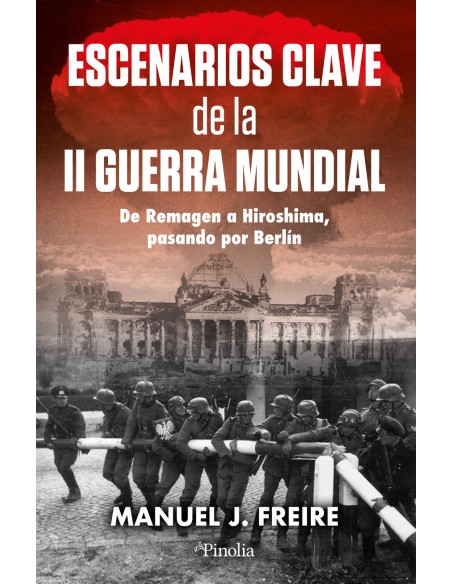ESCENARIOS CLAVE DE LA SEGUNDA GUERRA MUNDIAL