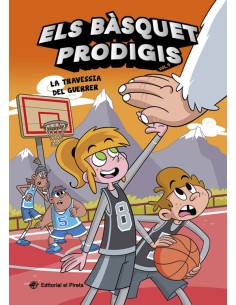 Els basquet prodigis 4 La travessia del guerrer