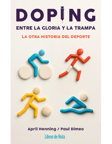 Doping Entre la gloria y la trampa
