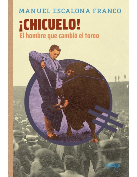 Chicuelo El hombre que cambio el toreo
