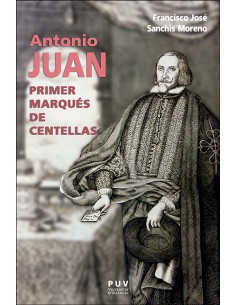 ANTONIO JUAN PRIMER MARQUES DE CENTELLAS