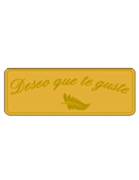 ETIQ.REG. R.300 DESEO QUE TE GUSTE ORO