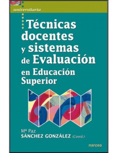 Tecnicas docentes y sistemas de evaluacion Educacion Superior