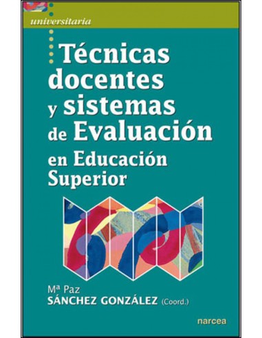 Tecnicas docentes y sistemas de evaluacion Educacion Superior