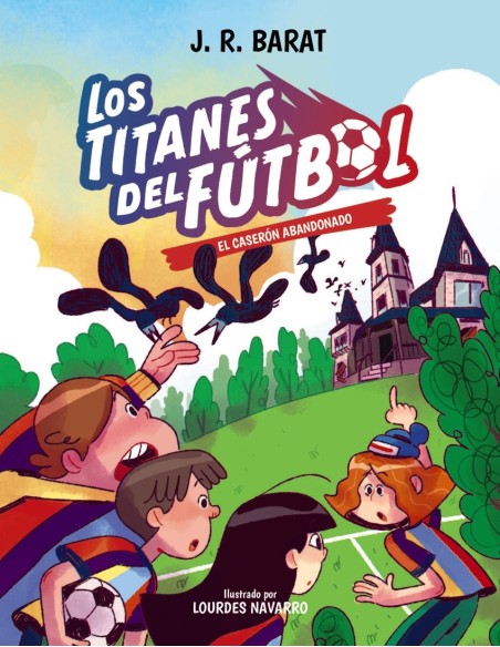 Los Titanes del Futbol 2 El caseron abandonado
