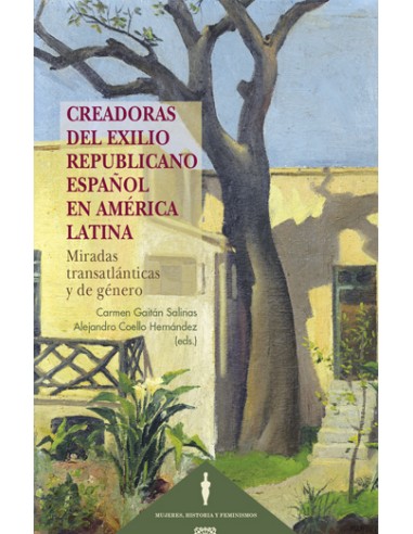 CREADORAS DEL EXILIO REPUBLICANO ESPANOL EN AMERICA LATINA