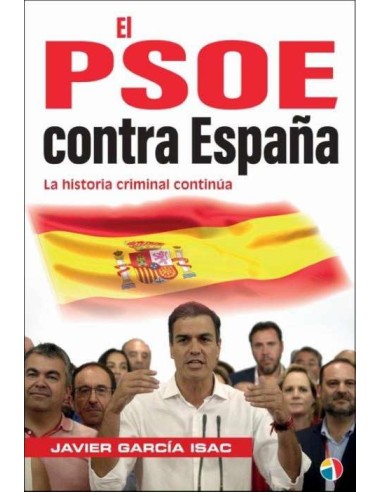 PSOE CONTRA ESPANA HISTORIA CRIMINAL CON