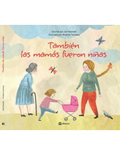 TAMBIEN LAS MAMAS FUERON NINAS
