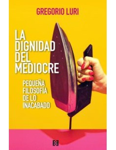 LA DIGNIDAD DEL MEDIOCRE