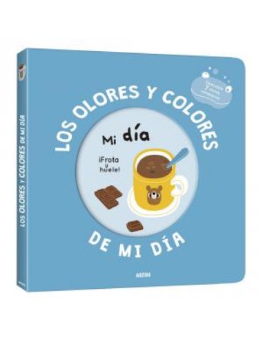 Mi libro de olores y colores Los olores y colores de mi dia