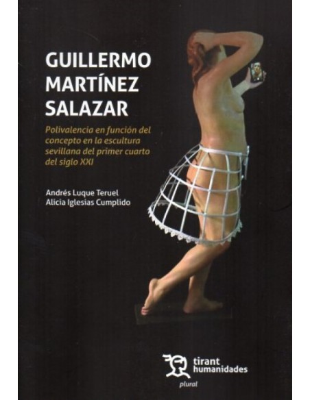Guillermo Martinez Salazar Polivalencia en funcion del concepto en la escultura sevillana del primer cuarto del siglo XXI