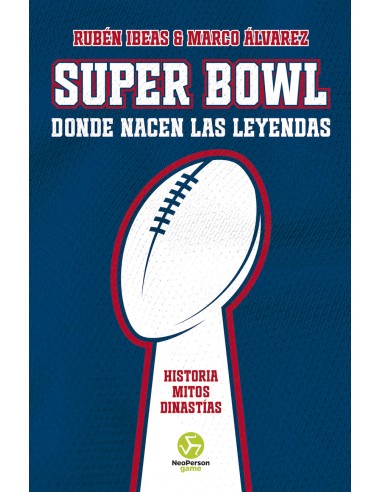 Super Bowl Donde nacen las leyendas