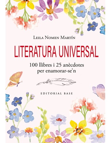 Literatura universal 100 llibres i 25 anecdotes per enamorar se n