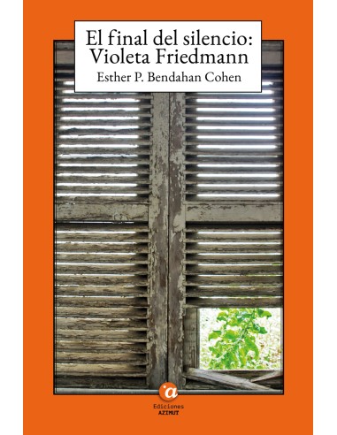 El final del silencio Violeta Friedmann