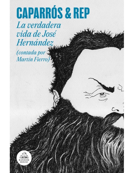 La verdadera vida de Jose Hernandez contada por Martin Fierro