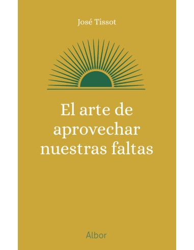 El arte de aprovechar nuestras faltas