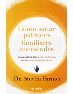 COMO SANAR PATRONES ANCESTRALES FAMILIARES
