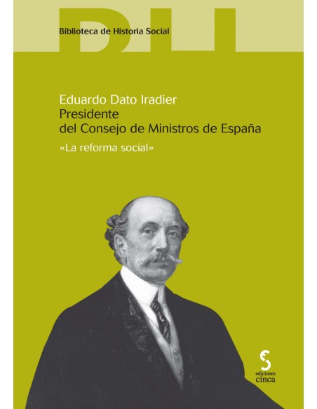Eduardo Dato Iradier Presidente del Consejo de Ministros de Espana