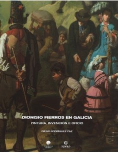 DIONISIO FIERROS EN GALICIA PINTURA INVENCION E OFICIO