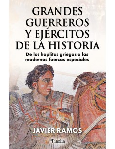 GRANDES GUERREROS Y EJERCITOS DE LA HISTORIA
