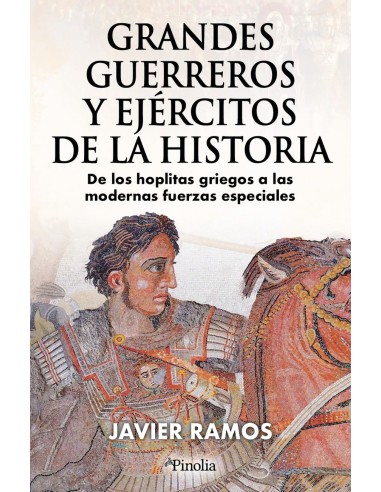 GRANDES GUERREROS Y EJERCITOS DE LA HISTORIA