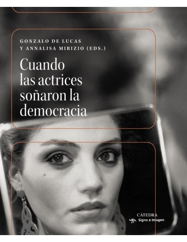 Cuando las actrices sonaron la democracia