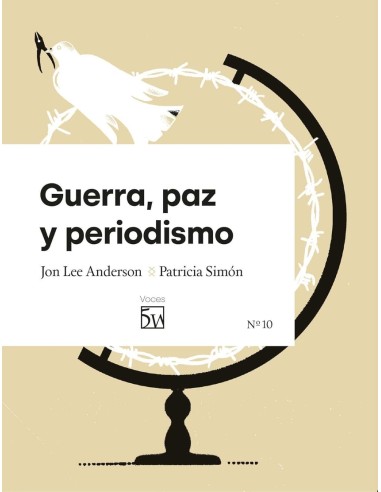 Guerra paz y periodismo