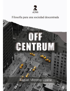 Off Centrum Filosofia para una sociedad descentrada