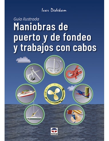 MANIOBRAS DE PUERTO Y DE FONDEO Y TRABAJOS CON CABOS
