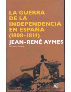 La Guerra de la Independencia en Espana 1808 1814