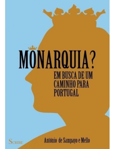 Monarquia Em Busca de um Caminho para Portugal