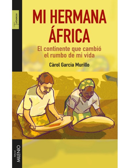 Mi hermana Africa el continente que cambio el rumbo de mi vida