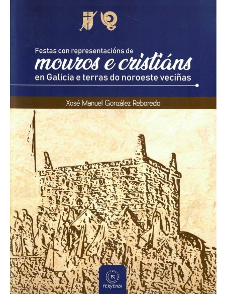 FESTAS CON REPRESENTACIONS DE MOUROS E CRISTIANOS EN GALICIA
