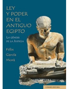 LEY Y PODER EN EL ANTIGUO EGIPTO LA GENESIS DE LA JUSTICIA