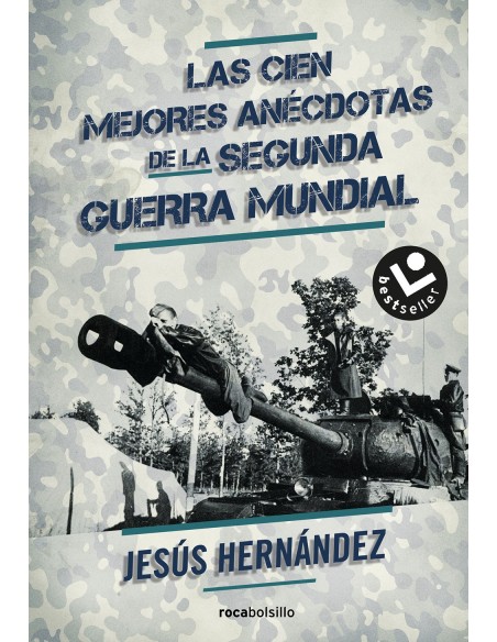 Las cien mejores anecdotas de la II guerra mundial