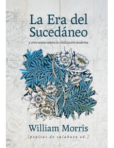 La era del Sucedaneo y otros textos de civilizacion moderna