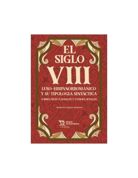 El siglo VIII Luso Hispanorromanico y su tipologia sintactica Correlatos clausales y extracausales