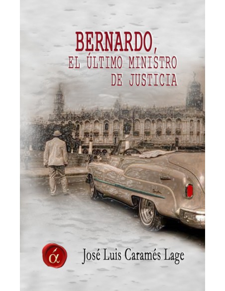 Bernardo el ultimo ministro de justicia
