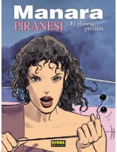 Manara 21 Piranesi El Planeta Prision