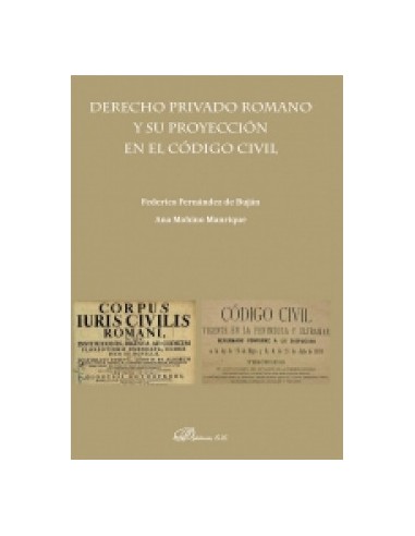 Derecho privado Romano y su proyeccion en el Codigo Civil