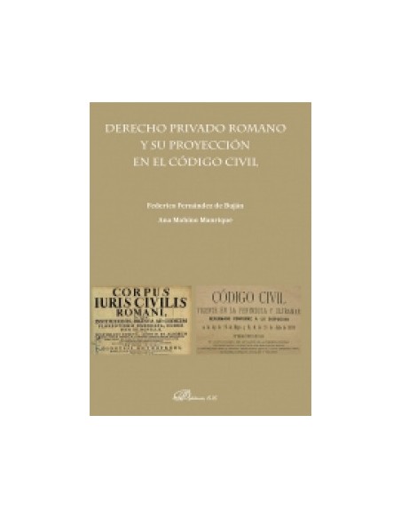 Derecho privado Romano y su proyeccion en el Codigo Civil