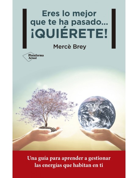 Eres lo mejor que te ha pasado quierete