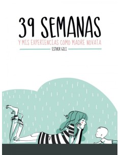 39 semanas y mis experiencias como madre novata