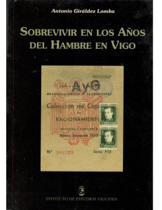 Sobrevivir en los anos del hambre en vigo